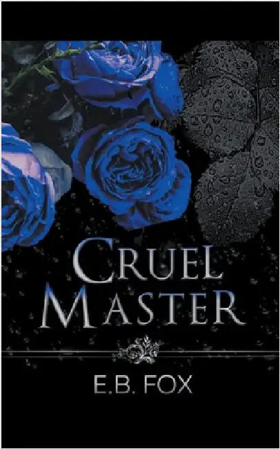 Cruel Master by E. B. Fox