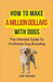 How To Make A Million Dollars With Dogs: The Ultimate Guide To Profitable Dog Breeding by Lady Rachael