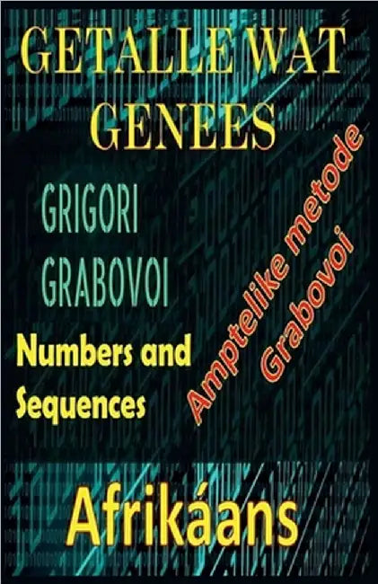 Getalle wat Genees Grigori Grabovoi Amptelike Metode by Pinto, Edwin