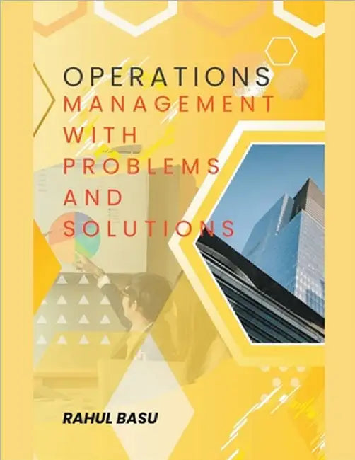 Operations Management -with Problems and Solutions by Basu, Rahul