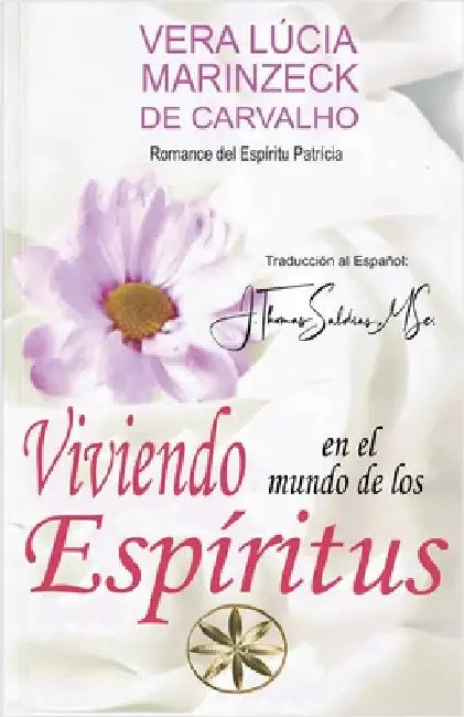 Viviendo en el Mundo de los Espíritus by Carvalho, Vera Lúcia Marinzeck de