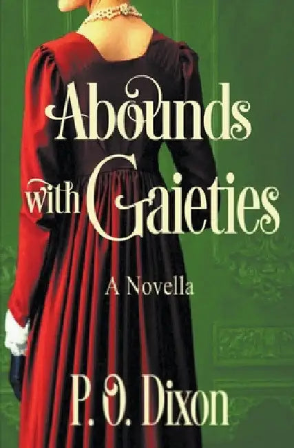 Abounds with Gaieties by P. O. Dixon