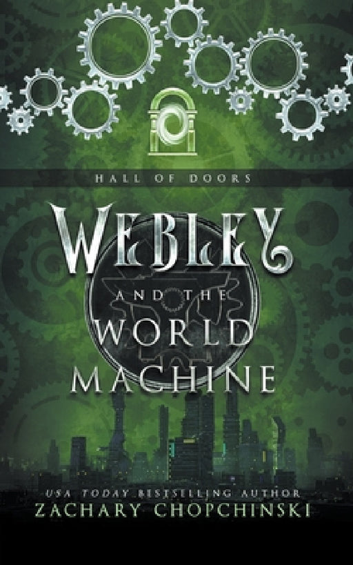 Webley and The World Machine by Zachary Chopchinski