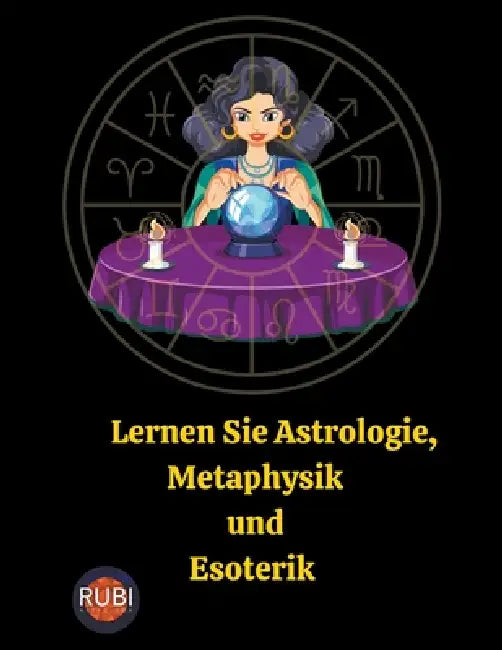 Lernen Sie Astrologie, Metaphysik und Esoterik by Rubi Astrólogas