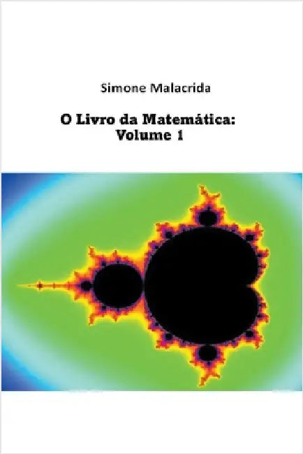 O Livro da Matemática: Volume 1 by Simone Malacrida