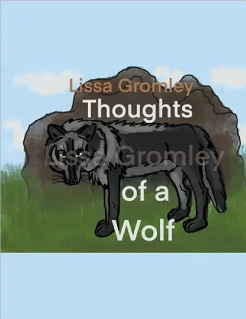 Thoughts of a Wolf by Lissa Gromley