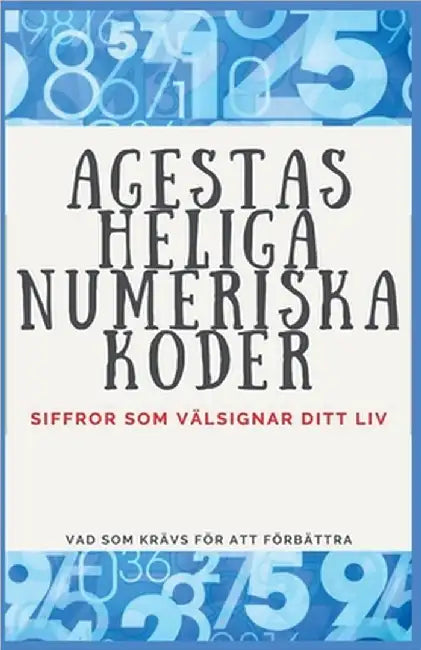 Agestas Heliga Numeriska Koder by Edwin Pinto