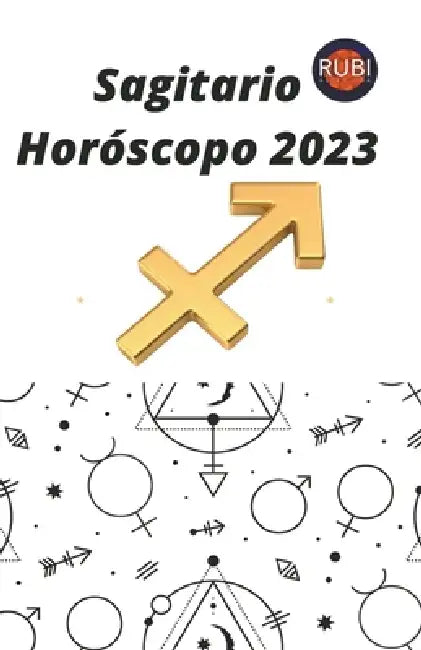 Sagitario Horóscopo 2023 by Rubi Astrólogas