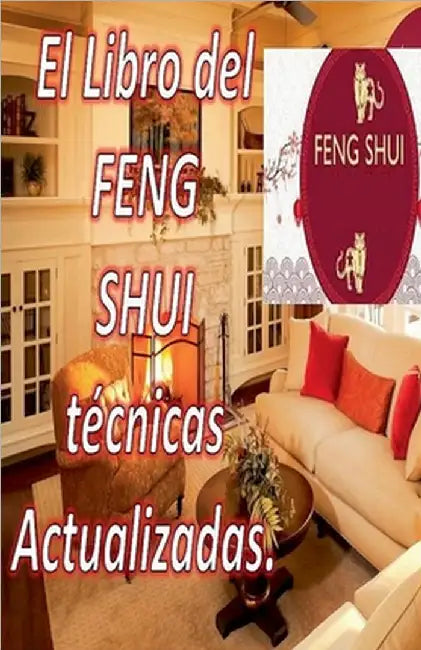 El Libro del Feng Shui Técnicas Actualizadas. by Edwin Pinto
