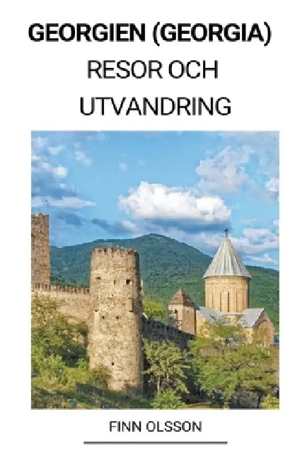 Georgien (Georgia) Resor och Utvandring by Finn Olsson