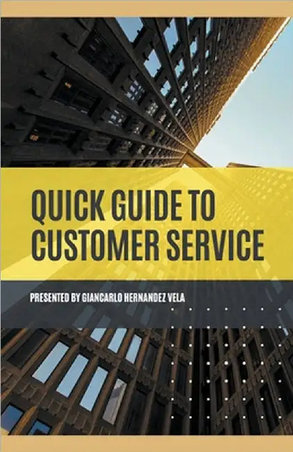 Quick Guide to Customer Service by Vela, Giancarlo Hernandez
