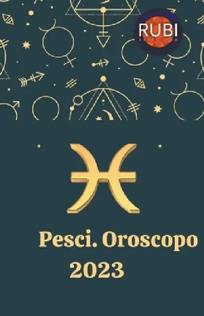 Pesci Oroscopo 2023 by Rubi Astrólogas
