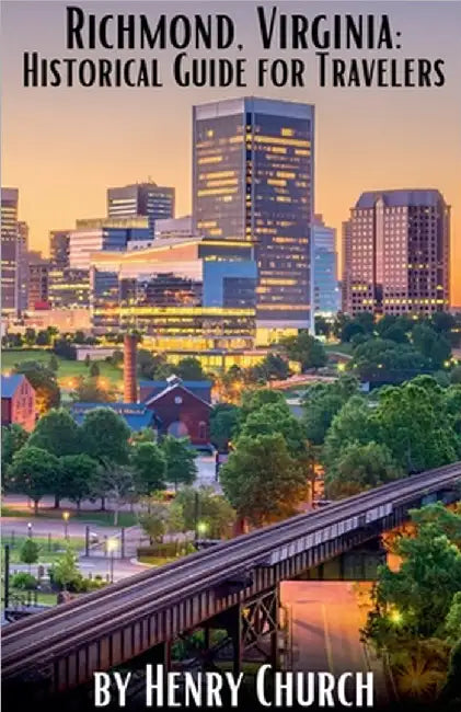 Richmond, Virginia: Historical Guide for Travelers by Henry Church