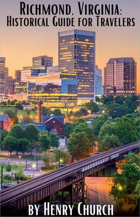 Richmond, Virginia: Historical Guide for Travelers by Henry Church
