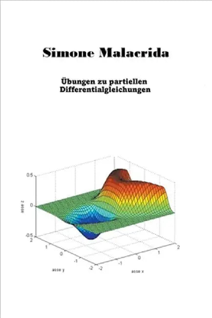 Übungen zu partiellen Differentialgleichungen by Malacrida, Simone