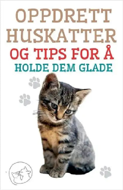 Oppdrett Huskatter og Tips for å Holde dem Glade by Edwin Pinto