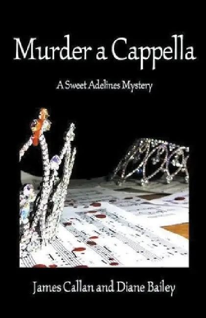 Murder a Cappella, by James R. Callan