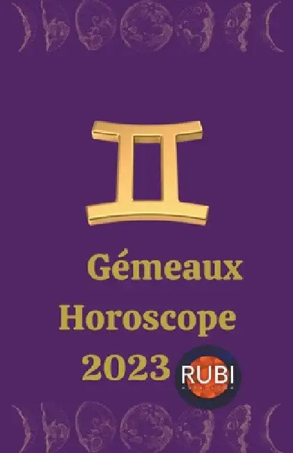 Gémeaux Horoscope 2023 by Rubi Astrólogas