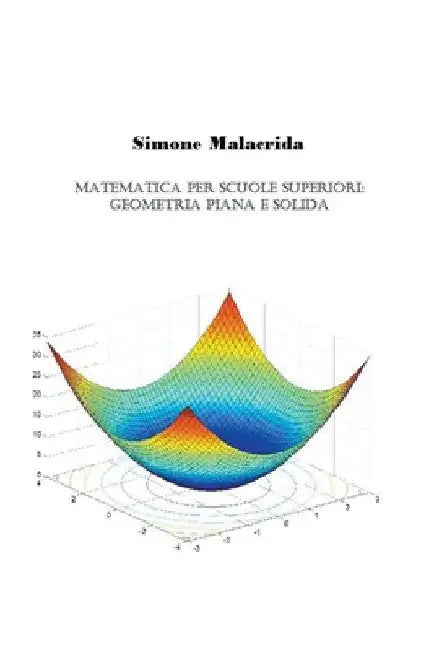 Matematica: geometria piana e solida by Simone Malacrida