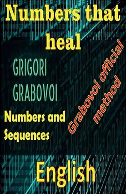 Numbers That Heal, Grigori Grabovoi by Edwin Pinto