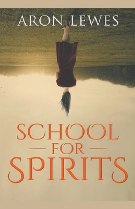 School for Spirits: A Dead Girl and a Samurai by Aron Lewes