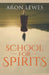 School for Spirits: A Dead Girl and a Samurai by Aron Lewes
