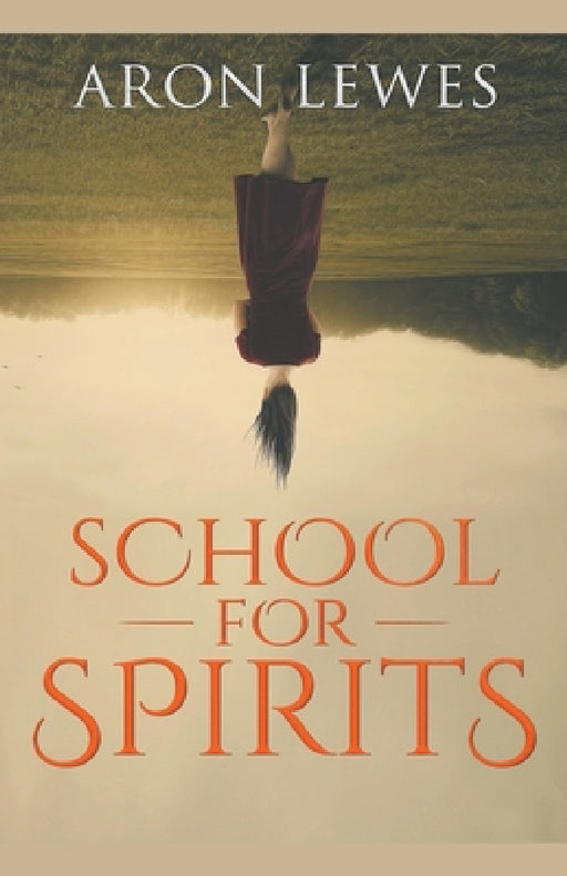 School for Spirits: A Dead Girl and a Samurai by Aron Lewes