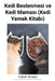 Kedi Beslenmesi ve Kedi Maması (Kedi Yemek Kitabı) by Yusuf Yilmaz
