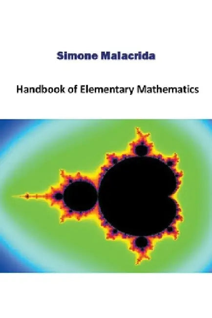 Handbook of Elementary Mathematics by Simone Malacrida