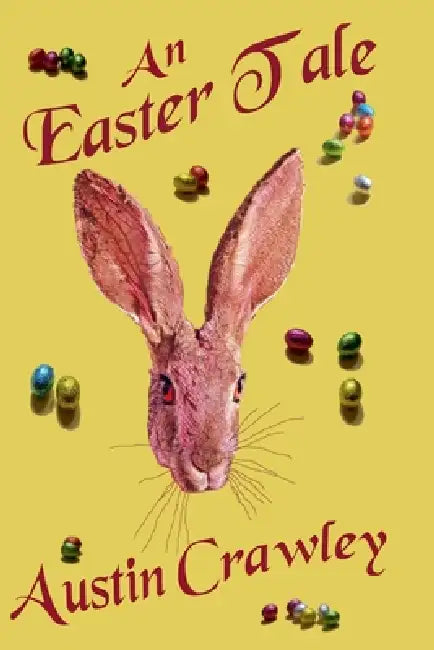 An Easter Tale by Austin Crawley