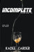 Incomplete by Kadee Carder