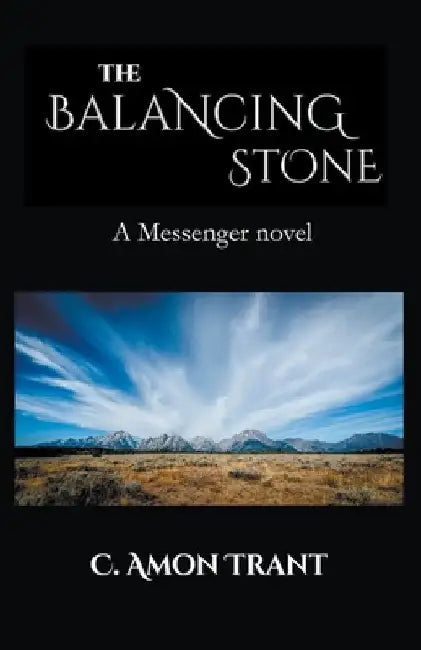 The Balancing Stone by C. Amon Trant