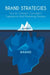 Brand Strategies How to Connect Consumer's Experience And Marketing Process by Mike Parson