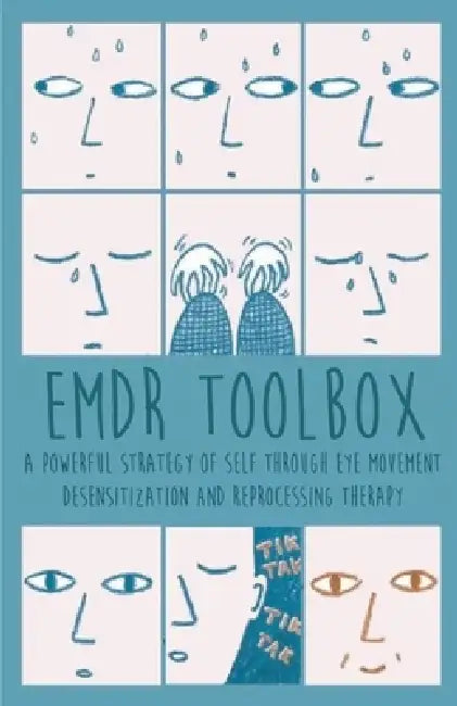 Emdr Toolbox A Powerful StrategyOf Self Through Eye Movement Desensitization and Reprocessing Therapy by Brittany Forrester