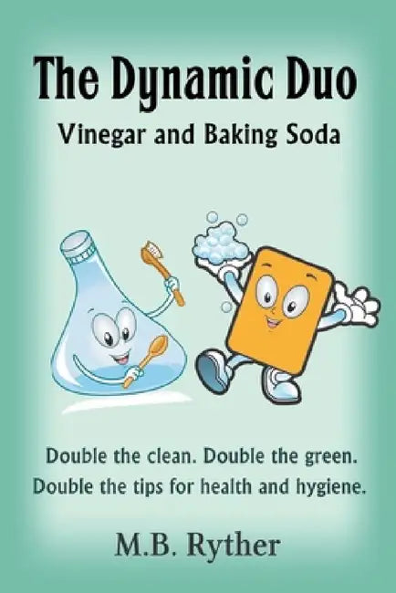The Dynamic Duo: Vinegar and Baking Soda Two-Volume Set by M. B. Ryther