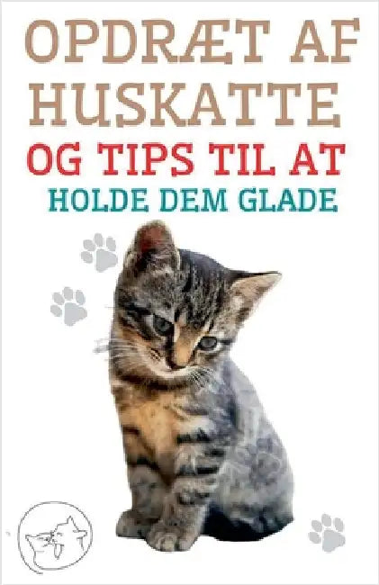 Opdræt af Huskatte og Tips til at Holde dem Glade by Edwin Pinto