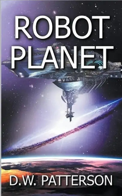 Robot Planet by Patterson, D. W.