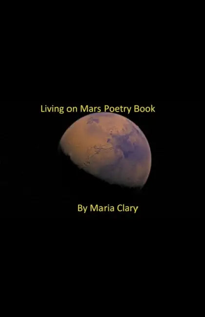 Living on Mars Poetry Book by Maria Clary