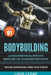 Bodybuilding: Tutti i segreti per l'aumento della massa muscolare. La guida definitiva sull'ipertrofia muscolare e sull'allenamento by Livio Leone