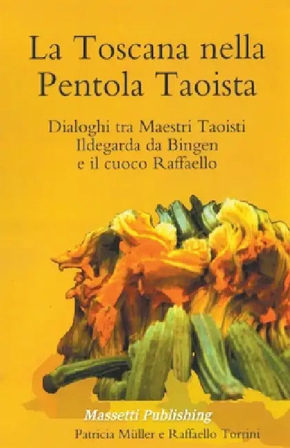 La Toscana nella PentolaTaoista by Patricia Müller
