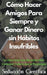 Cómo Hacer Amigos Para Siempre y Ganar Dinero sin Hábitos Insufribles La Única Guía que Necesitas Para Conseguir Todo lo que te Propongas by Seducción Científica