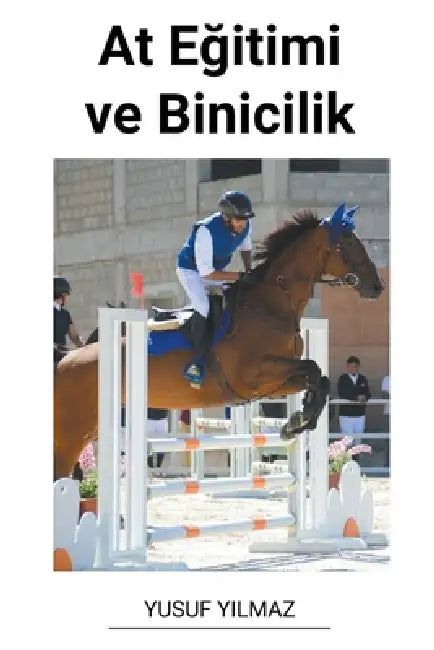 At Eğitimi ve Binicilik by Yusuf Yilmaz