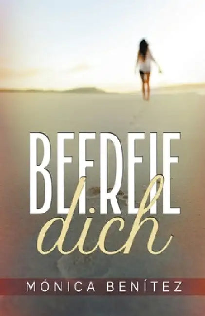 Befreie Dich by Mónica Benítez