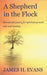 A Shepherd in the Flock by Evans, James Hunaldo