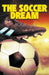The Soccer Dream Book One by Paul A. Lynch