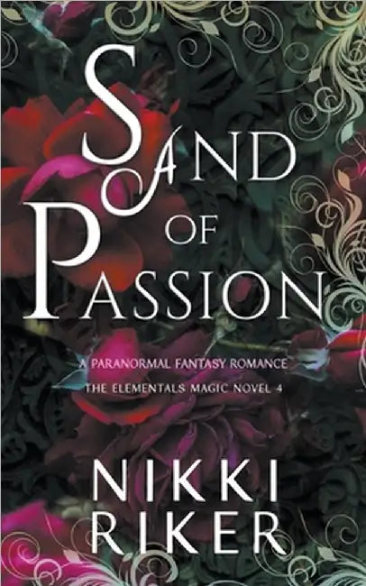 Sand of Passion: A Paranormal Fantasy Romance by Nikki Riker