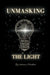 Unmasking The Light by Aviance Madison