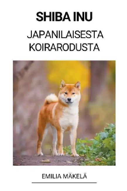 Shiba Inu (Japanilaisesta Koirarodusta) by Emilia Mäkelä