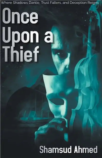 Once Upon a Thief by Shamsud Ahmed