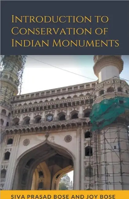 Introduction to Conservation of Indian Monuments by Bose, Siva Prasad